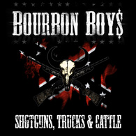 Bourbon Boys - Shotguns, Trucks & Cattle