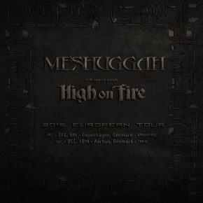 Meshuggah og High on Fire til Danmark!